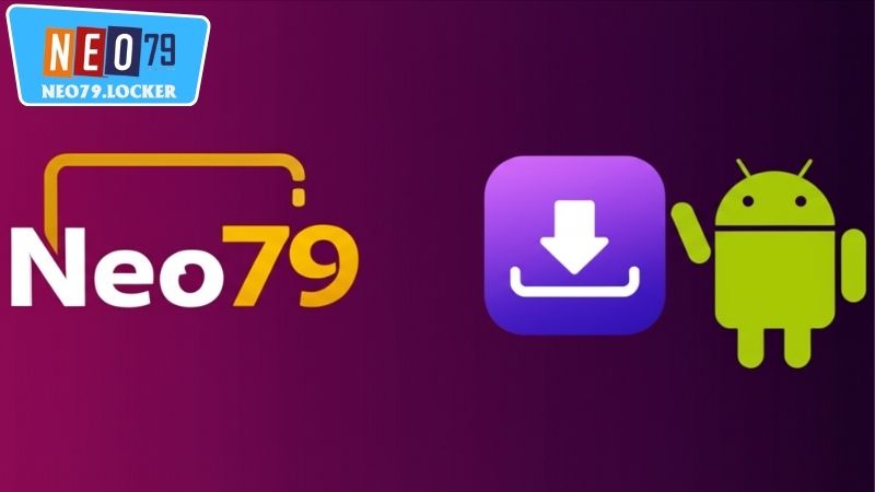 Cách cài đặt app Neo79 trên thiết bị Android