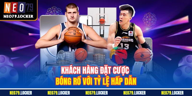 Khách hàng đặt cược bóng rổ với tỷ lệ hấp dẫn